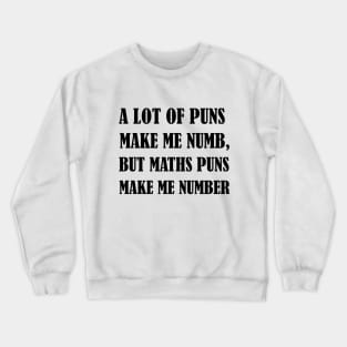 Math Puns Crewneck Sweatshirt